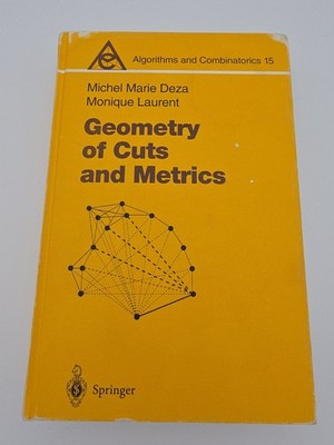 Algorithms and Combinatorics Ser.: Geometry of Cuts and Metrics by M. M. Deza...