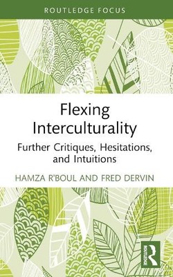 Flexing Interculturality: Further Critiques, Hesitations, and Intuitions (New