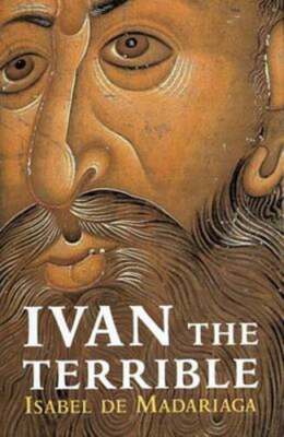 Ivan the Terrible: First Tsar of Russia by Isabel De Madariaga: Used