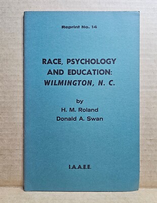 Race , Psychology and Education : Wilmington N. C. - I.A.A.E.E. Racial Eugenics