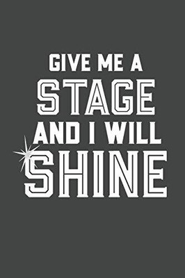 GIVE ME A STAGE AND I WILL SHINE: 2019 WEEKLY PLANNER FOR By Dance Thoughts NEW