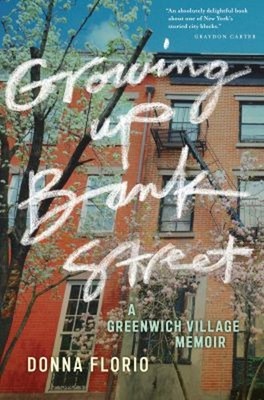 Growing up Bank Street : A Greenwich Village Memoir Hardcover Don