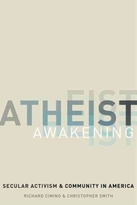 Atheist Awakening : Secular Activism and Community in America, Hardcover by C...