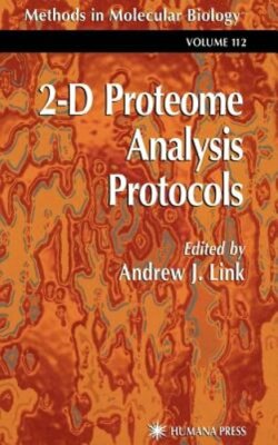 2-D Proteome Analysis Protocols by Andrew J Link: New