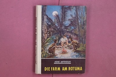 350686 Heinz Waterboer DIE FARM AM ROTUMA Hoch-Verlag Abenteuer in Neuguinea HC