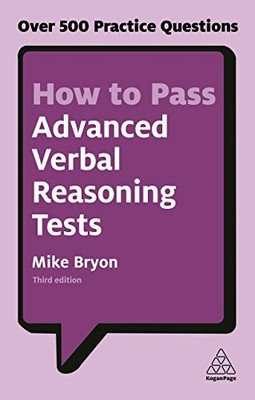 How to Pass Advanced Verbal Reasoning Tests: Over 500 Practice Q