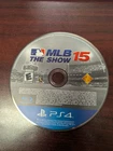 MLB 15: The Show (Sony PlayStation 4 PS4, 2015) NO TRACKING - DISC ONLY