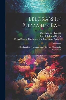 Buzzards Bay Project - Eelgrass in Buzzards Bay  Distributation Produ - X555z