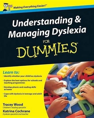Understanding and Managing Dyslexia for Dummies  by Cochrane, Katrina 0470741325