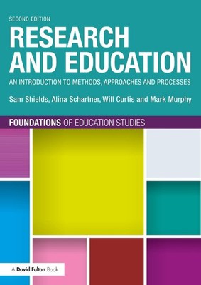 Research and Education: An Introduction to Methods, Approaches and Processes by 