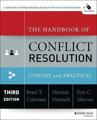 THE HANDBOOK OF CONFLICT RESOLUTION: THEORY AND PRACTICE By Peter T. Coleman