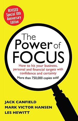 The Power of Focus Tenth Anniversary Edition: How to Hit Your Business, Pers...
