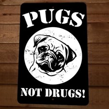 Pugs Not Drugs 8x12 Metal Wall Animal Sign Dog Poster
