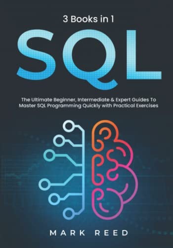 SQL: 3 books 1 - The Ultimate Beginner, Intermediate & Expert Guides