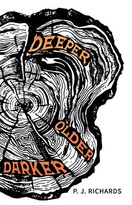 Deeper, Older, Darker by P. J. Richards Paperback / softback Book The Fast Free