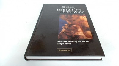 			Stress, the Brain and Depression, Praag, H. M. van, Cambridge Uni		