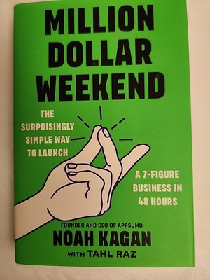 Million Dollar Weekend : The Surprisingly Simple Way to Launch a 7-Figure...