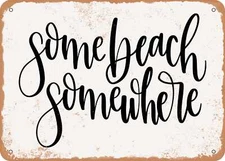 METAL SIGN - Some Beach Somewhere - Vintage Look Sign