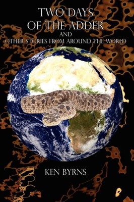 Byrns - Two Days of The Adder  And Other Stories From Around the World - X555z