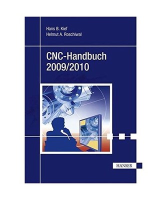 CNC-Handbuch 2009/2010: CNC, DNC, CAD, CAM, FFS, SPS, RPD, LAN, CNC-Maschinen, C