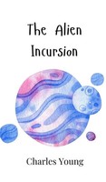 Charles Young | The Alien Incursion | Buch | Englisch (2024) | EAN 9789908004266