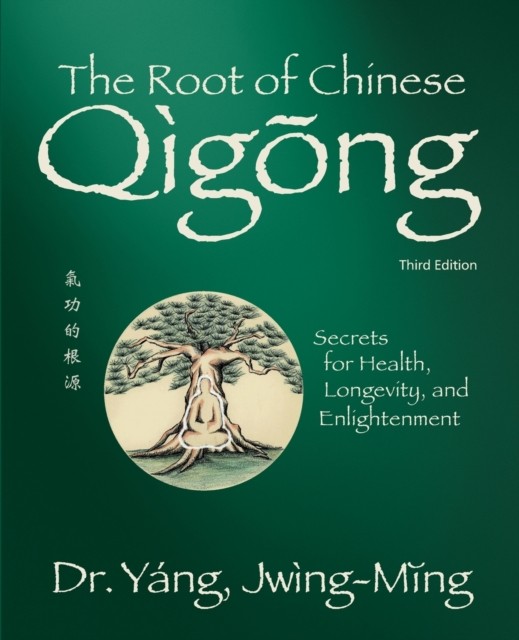 The Root of Chinese Qigong 3rd. ed.: Secrets fo, Yang Paperback+- - Image 6