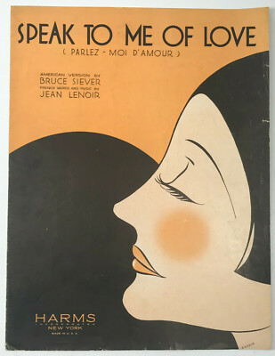 Speak to Me of Love Parlez-Moi D'Amour 1932 Sheet Music Bruce Siever Jean Lenoir