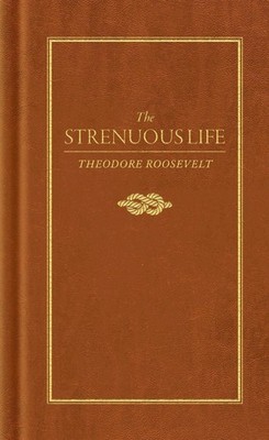 NEW Applewood Books Strenuous Life,  9781557091420 Books of American Wisdom Hard