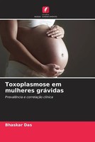 Bhaskar Das | Toxoplasmose Em Mulheres GráVidas | Taschenbuch | Portugiesisch