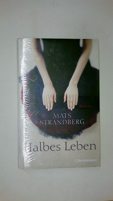 77789 Mats Strandberg HALBES LEBEN Roman HC