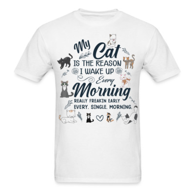 My cat is the reason why I wake up shirt Cat Lovers T-Shirt size S-6XL