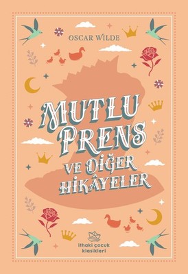 Mutlu Prens ve Diger Hikayeler By Oscar Wilde