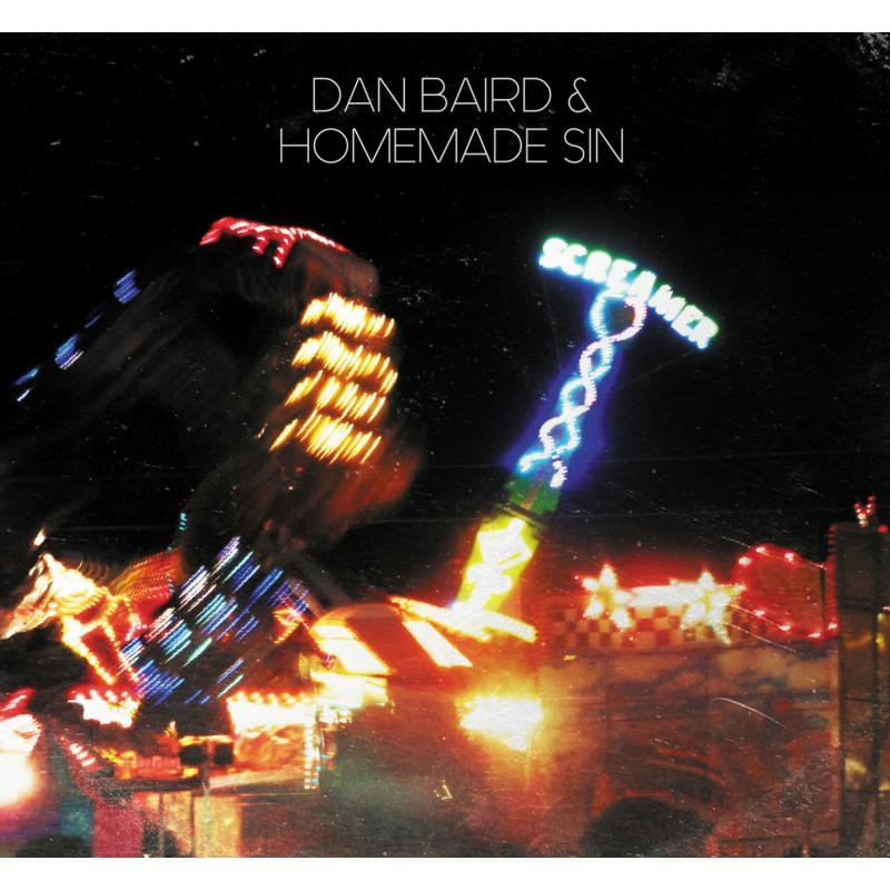 Dan Baird and Homemade Sin Screamer CD NEW