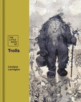 THE LITTLE BOOK OF TROLLS by CAROLYNE LARRINGTON Hardback Self Help Business