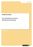 Die Zukunft Der Privaten Krankenversicherung Philipp Eisenberger Taschenbuch