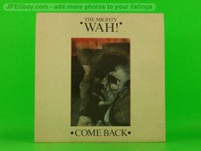 MIGHTY WAH COME BACK (PICTURE SLEEVE) (137) 7" BEGGARS BANQUET