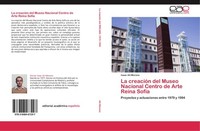 La CreacióN Del Museo Nacional Centro De Arte Reina SofíA Isaac Ait Moreno