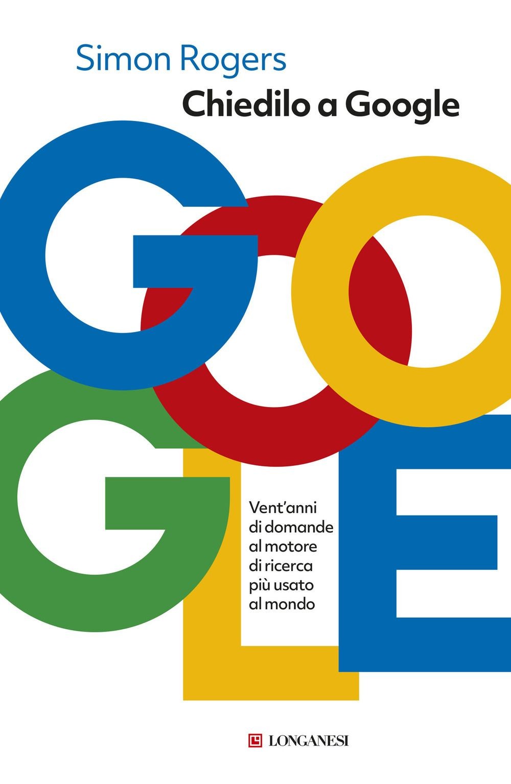 Libri Rogers Simon - Chiedilo A Google