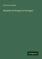 LéOn De La BrièRe | Madame De SéVigné En Bretagne | Taschenbuch | FranzöSisch