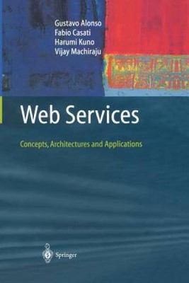 Web Services: Concepts, Architectures and Applications (Data-Centric Syst - GOOD