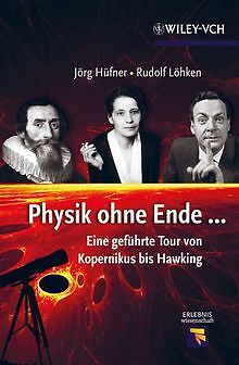 Physik ohne Ende: Eine geführte Tour von Kopernikus bis ... | Buch | Zustand gut