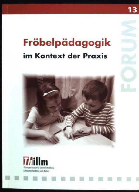 Fröbelpädagogik im Kontext der Praxis