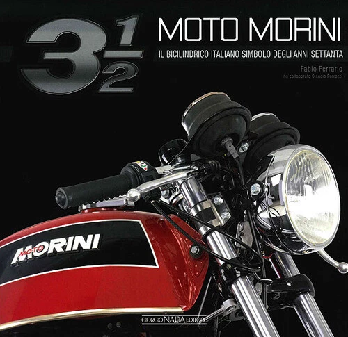 Moto Morini 3 1/2. Il bicilindrico simbolo degli anni Settanta - Ferrario Fabio