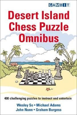 Desert Island Chess Puzzle Omnibus by Graham Burgess (Paperback Book)