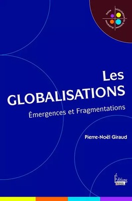 Die Globalisierungen - Emergences et Fragmentations, Pierre-Noël Giraud