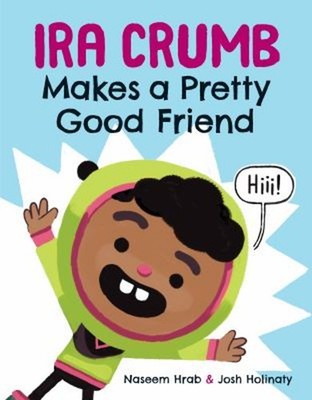 Ira Crumb Makes a Pretty Good Friend Hardcover Naseem Hrab
