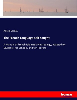 Alfred Sardou | The French Language self-taught | Taschenbuch | Englisch (2017)