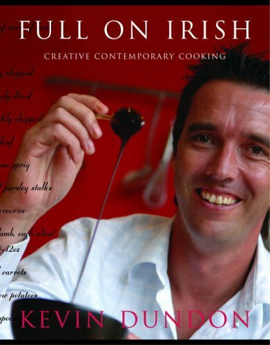 Full on Irish Creative Contemporary Cooking by Kevin Dundon 1903164222