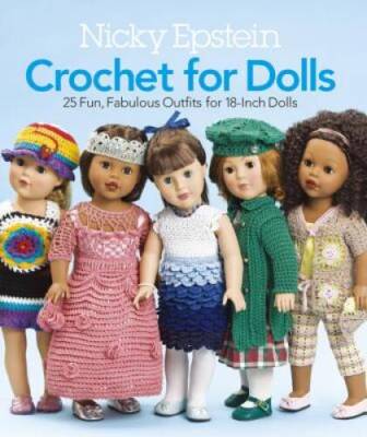 Nicky Epstein Crochet for Dolls: 25 Fun, Fabulous Outfits for 18-Inc - GOOD