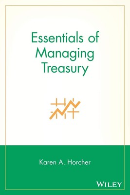 Essentials of Managing Treasury (Essentials Series)